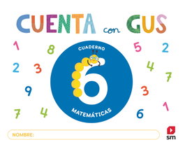 SM, Cuaderno de Matemáticas 6. Cuenta con Gus, Martín Fernández, Goyi