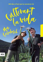 Cultivant la vida, Marc Casabosch - Ara Llibres