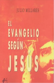 El evangelio según Jesús, Julio Millares - Editorial Adarve