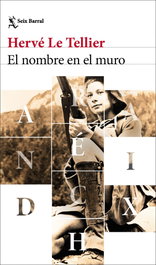 El nombre en el muro, Hervé Le Tellier - SEIX BARRAL EDICIONES