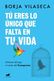 TÚ ERES LO ÚNICO QUE FALTA EN TU VIDA, Borja Vilaseca - VERGARA