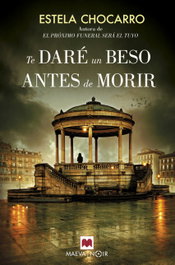 MAEVA EDICIONES, Te daré un beso antes de morir, Estela Chocarro - MAEVA EDICIONES