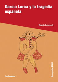 García Lorca y la tragedia española, Ricardo Doménech - Fundamentos Editorial