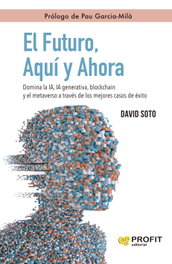 El futuro, Aquí y Ahora, David Soto Sedano - PROFIT