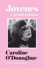 Jóvenes y prometedoras, Caroline O'Donoghue - STEFANO