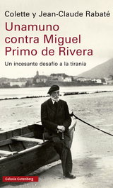 Unamuno contra Miguel Primo de Rivera, Jean-Claude Rabaté - GALAXIA GUTENBERG