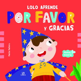 Lolo Aprende Por Favor y Gracias, Equipo Editorial - LIBSA