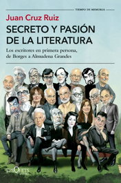 Secreto y pasión de la literatura, Juan Cruz Ruiz - TUSQUETS