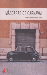 Máscaras de Carnaval, Pedro Serrano Rubio - Editorial Adarve