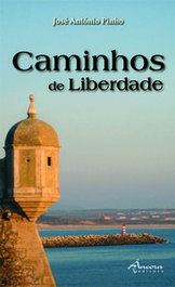 Caminhos da Liberdade, José António Pinho - ANCORA EDITORA