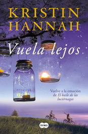 Vuela lejos, Kristin Hannah - SUMA DE LETRAS