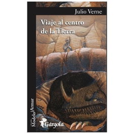 VIAJE AL CENTRO DE LA TIERRA, JULIO VERNE - GARGOLA EDICIONES