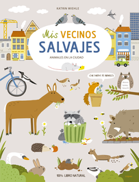 LOGUEZ EDICIONES, Mis vecinos salvajes - Katrin Wiehle