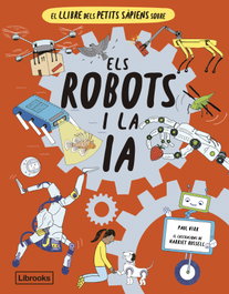 LIBROOKS, El llibre dels petits sàpiens sobre els robots i la intel·ligència artificial - Paul Virr