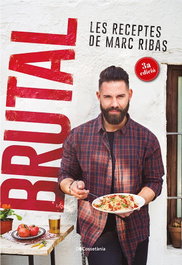 BRUTAL. LES RECEPTES E MARC RIBAS, Marc Ribas - COSSETANIA EDICIONS