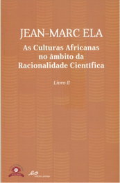 As Culturas Africanas no âmbito da Racionalidade Cientifica - Livro II, Jean-Marc Ela - EDIÇOES PEDAGO
