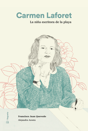 Carmen Laforet: Niña Escritora de Playa, Francisco Juan Quevedo - VEGUETA EDICIONES