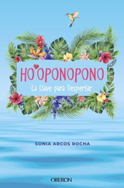 ANAYA, Ho'oponopono. La Llave para Despertar - Sonia Arcos Rocha