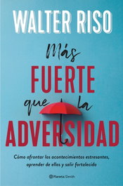 Más fuerte que la adversidad, Walter Riso - ZENITH