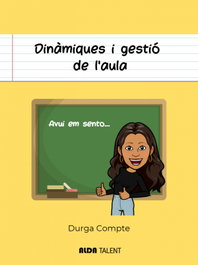 ALDA TALENT, Dinàmiques i gestió de l'aula, Durga Compte - ALDA TALENT