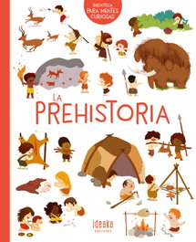 EDELVIVES La Prehistoria, Cecile Benoist - Biblioteca para Mentes Curiosas