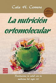 La nutrición ortomolecular, Cala Cervera - ROBINBOOK EDICIONES