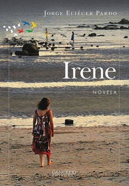 Irene, Jorge Eliecer Pardo - Cangrejo Editores
