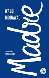 Madre, Wajdi Mouawad - LA UÑA ROTA