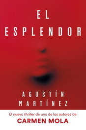 El Esplendor, Agustín Martínez - PLANETA