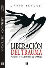 Liberación del trauma: perdón y temblor es el camino, Berceli David - Cuatro Vientos