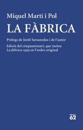 EDICIONS 62, La fàbrica, Miquel Martí i Pol - EDICIONS 62