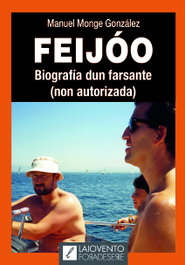 LAIOVENTO (IBD) Feijóo. Biografía dun farsante, Manuel Monge González - LAIOVENTO (IBD)
