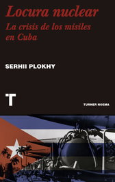 Locura nuclear, Serhii Plokhy - TURNER