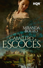 El caballero escocés, Miranda Bouzo - HARLEQUIN IBERICA