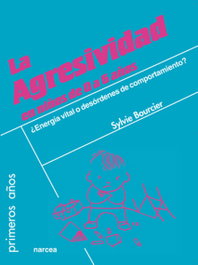 Agresividad en niños de 0 a 6 años, Sylvie Bourcier - NARCEA