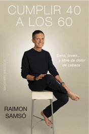 Cumplir 40 a los 60, Raimon Samsó Queraltó - OBELISCO EDICIONES