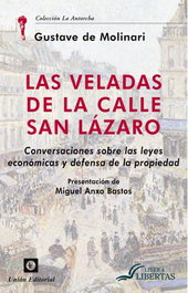 UNION EDITORIAL Las veladas de la calle Lázaro, Gustave De Molinari - La Antorcha