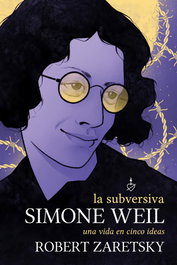 La subversiva Simone Weil, Robert Zaretsky - MELUSINA EDITORIAL