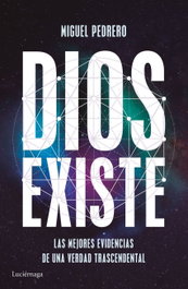 Dios Existe, Miguel Pedrero - LUCIERNAGA EDICIONES