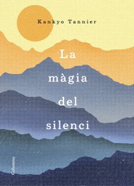 La magia del silencio, Kankyo Tannier - COLUMNA EDICIONS