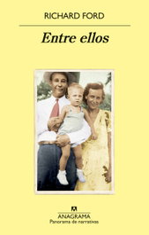 Entre ellos, Richard Ford - Anagrama