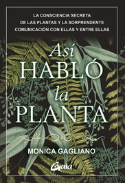 Así habló la planta, Monica Gagliano - GAIA