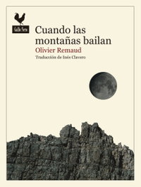 Cuando las montañas bailan, Olivier Remaud - GALLO NERO