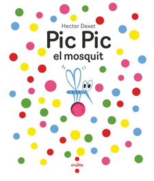 CRUILLA, Pic Pic el mosquit - Héctor Dexet