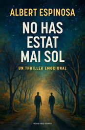 No has estat mai sol, Albert Espinosa - ROSA DELS VENTS
