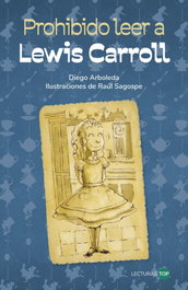 Prohibido leer a Lewis Carroll, Diego Arboleda - ANAYA