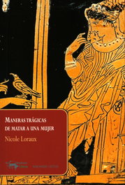 Maneras trágicas de matar a una mujer, Nicole Loraux - VISOR EDITORIAL