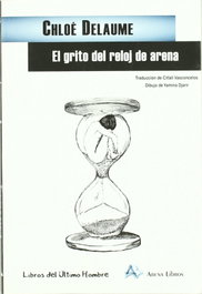 El grito del reloj de arena, Chloé Delaume - ARENA LIBROS EDITORIAL