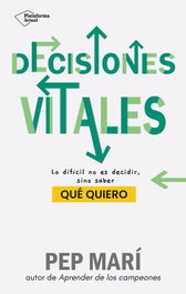 Decisiones vitales, Pep Marí - PLATAFORMA EDITORIAL