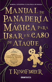 Manual de panadería mágica para usar en caso de ataque, T. Kingfischer - OCEANO S.L.